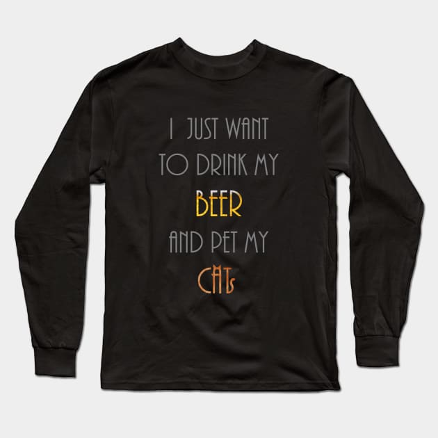 Cat lover / Beer lover - I just want to drink beer and pet my cat Long Sleeve T-Shirt by Vane22april